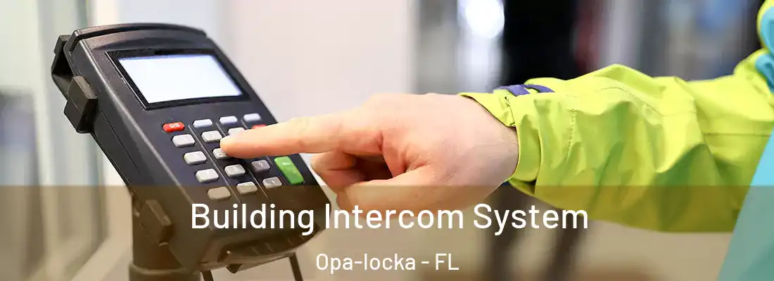  Building Intercom System Opa-locka - FL