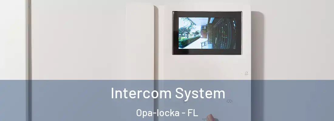  Intercom System Opa-locka - FL