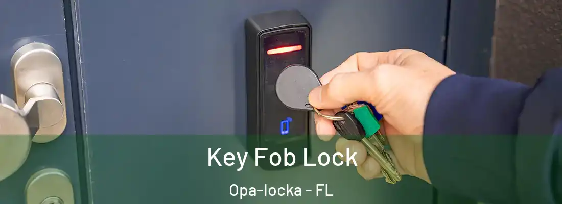  Key Fob Lock Opa-locka - FL