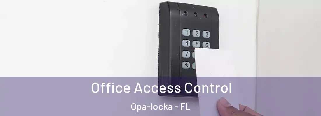  Office Access Control Opa-locka - FL